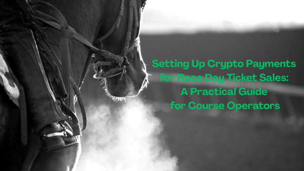 Setting Up Crypto Payments for Race Day Ticket Sales: A Practical Guide for Course Operators